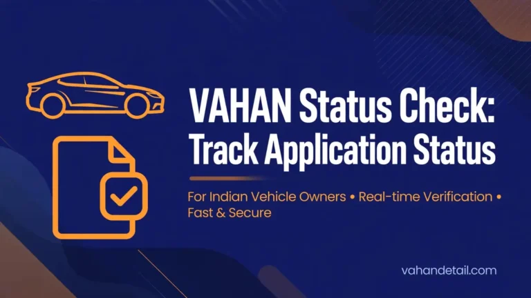 VAHAN Status Check: Track Application & Registration Status